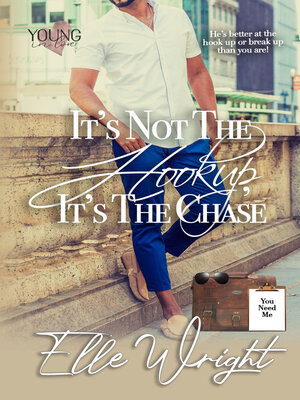 cover image of It's Not the Hookup, It's the Chase